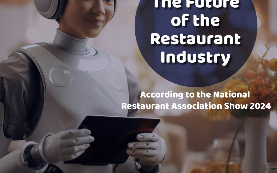 The Future of the Restaurant Industry According to the National Restaurant Association Show 2024