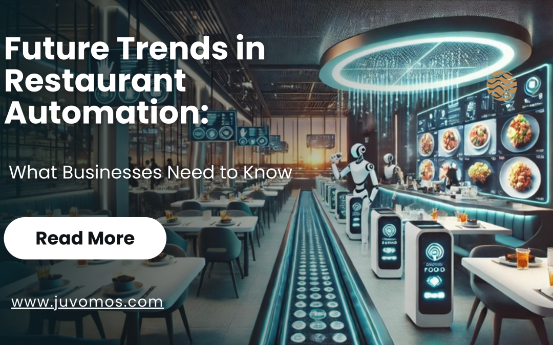 Future Trends in Restaurant Automation: What Businesses Need to Know